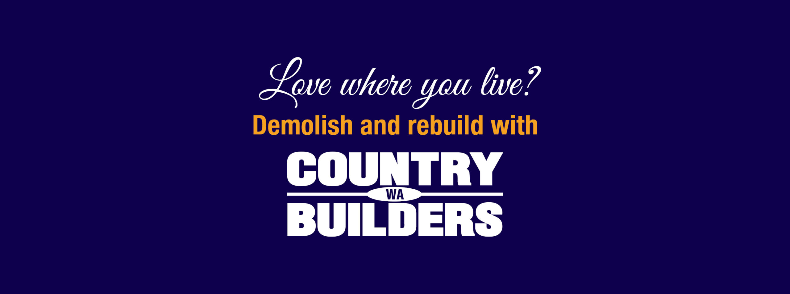 Love where you live? Demolish and rebuild with WA country builders